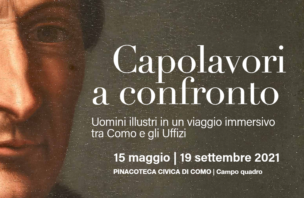Capolavori a confronto. Uomini illustri in un viaggio immersivo tra Como e gli Uffizi